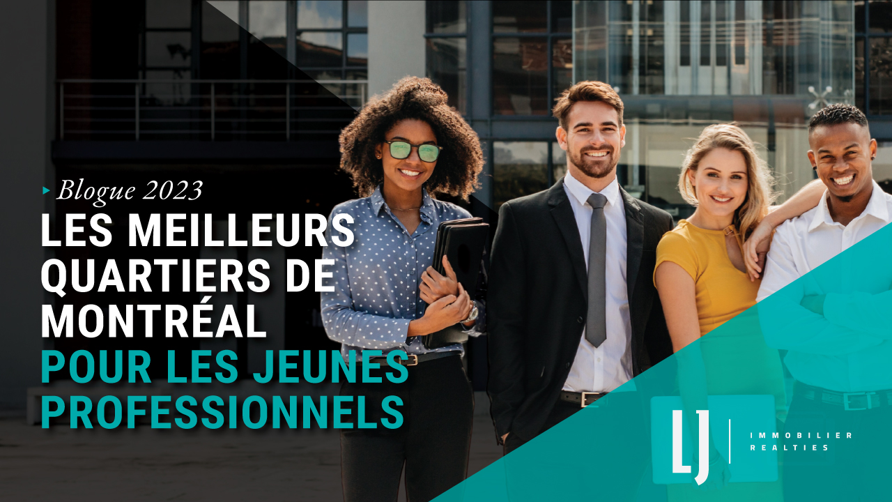 Les meilleurs quartiers de Montréal pour les jeunes professionnels