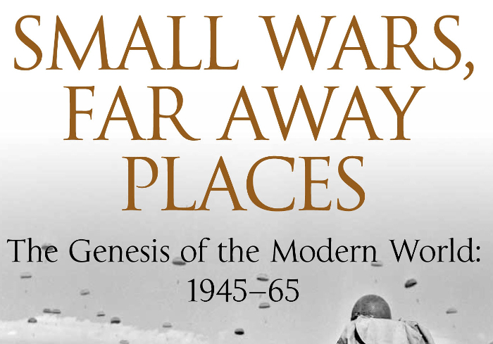 ‘Small Wars’ Outlines the Origins of Blowback in the Modern World