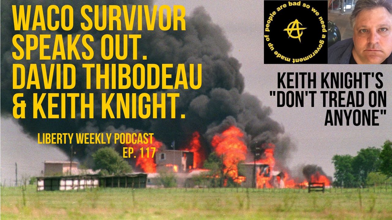 Waco Survivor Speaks Out. David Thibodeau and Keith Knight Ep. 117