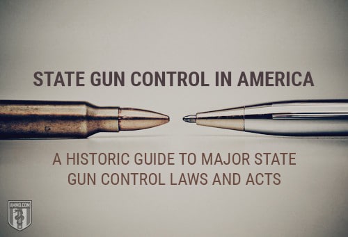 State Gun Control in America: A Historic Guide to Major State Gun Control Laws and Acts
