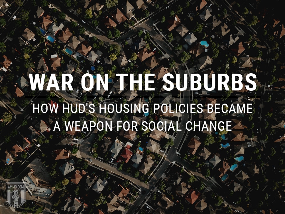 War on the Suburbs: How HUD’s Housing Policies Became a Weapon for Social Change