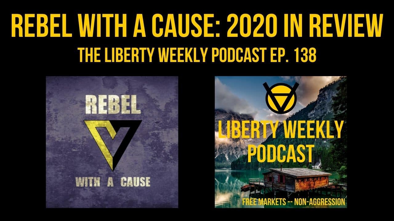 Rebel With A Cause: 2020 In Review Ep. 138