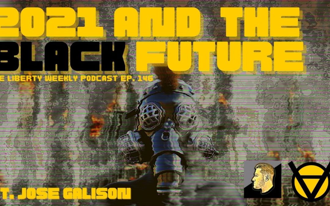 2021 and the Black Future Ep. 146
