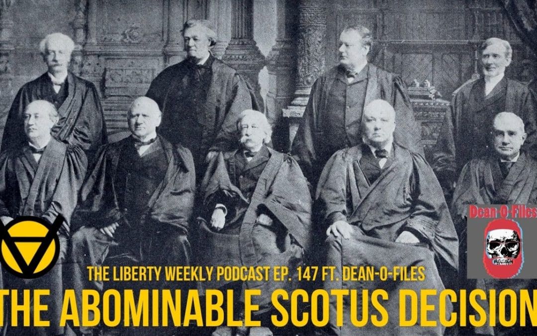Abominable SCOTUS Decisions Ep. 147 ft. Dean-O-Files