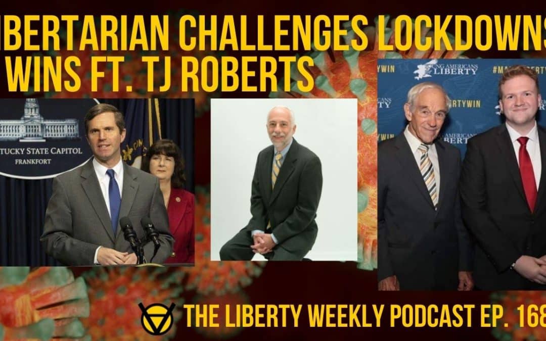 Libertarian Challenges Lockdowns…& Wins! ft. TJ Roberts Ep. 168