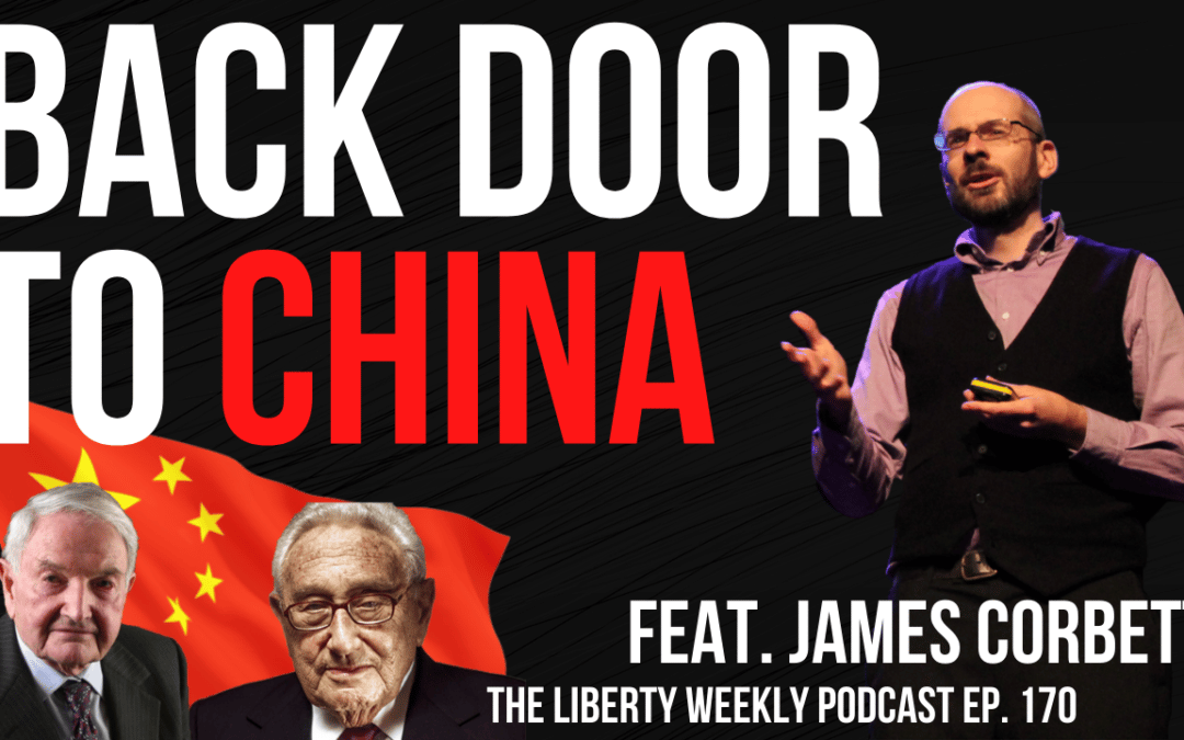Back Door to China Ft. James Corbett Ep. 170