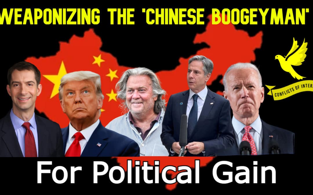 COI #147: American Leaders Weaponize the ‘Chinese Boogeyman’ for Political Gain