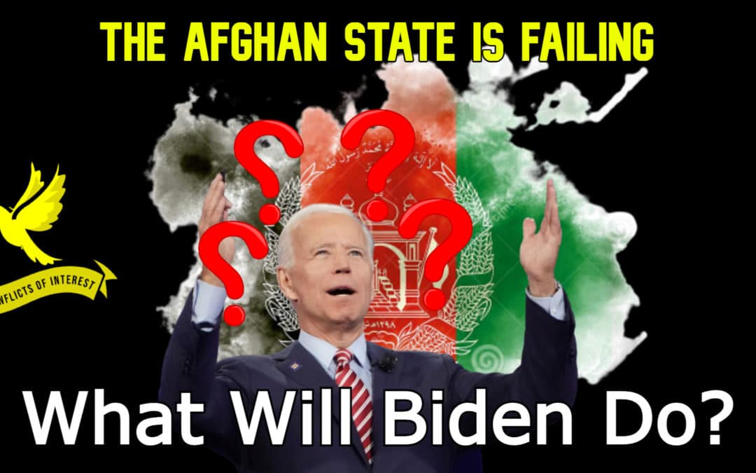 COI #148: After 2 Decades of War & Nation Building, the Afghan State Is Crumbling