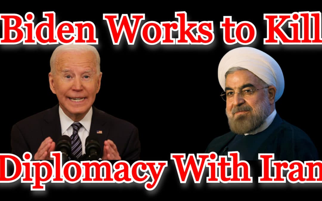 COI #183: Biden Admin Works to Prevent Diplomacy with Iran