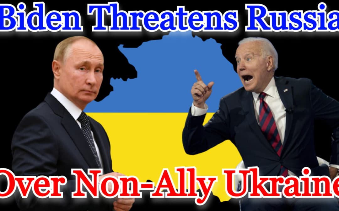COI #194: US Threatens Russia Over Non-Ally Ukraine