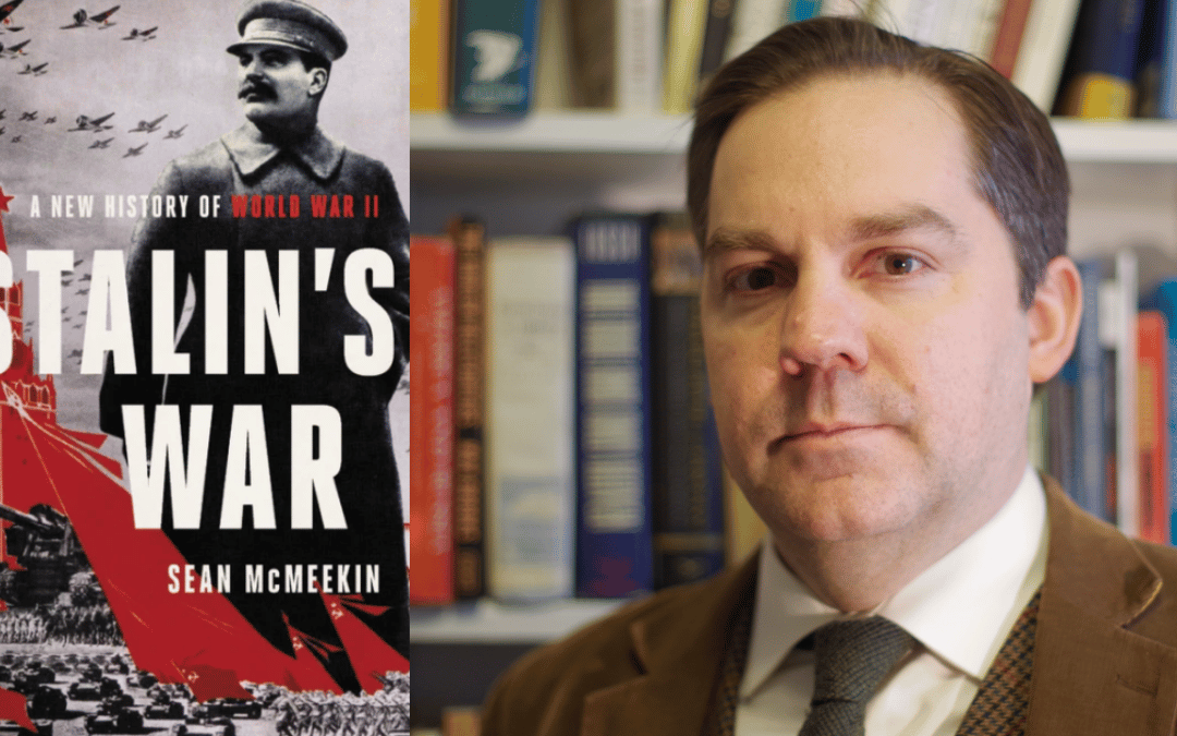The Primary Culprit: Hitler v. Stalin. Sean McMeekin, Ph.D. & Keith Knight