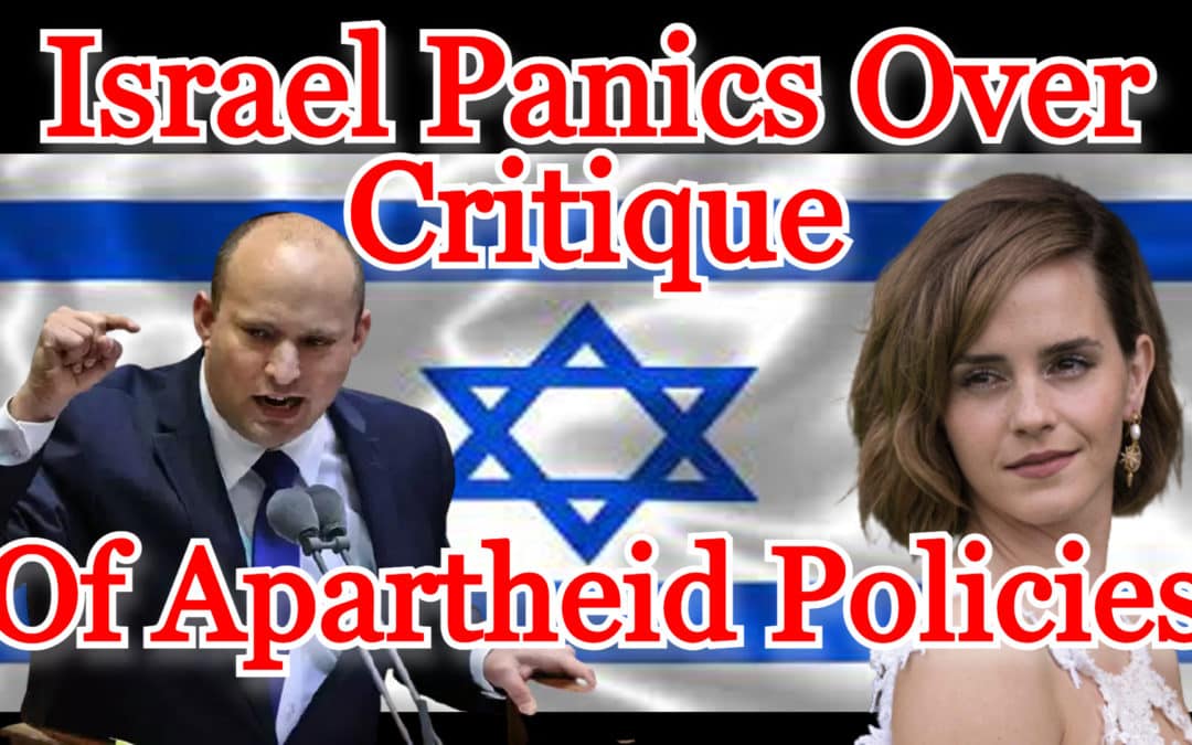 COI #211: Israel Panics Over Critique of Apartheid Policies