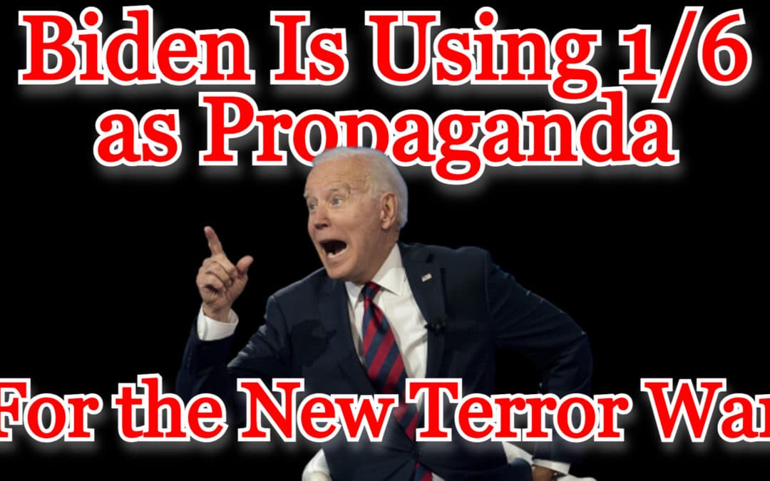 COI #212: Biden Is Using 1/6 as Propaganda for the New Terror War