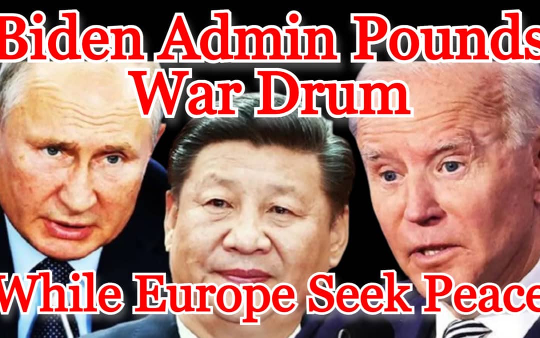 COI #228: Biden Admin Pounds War Drum While Europeans Seek Peace