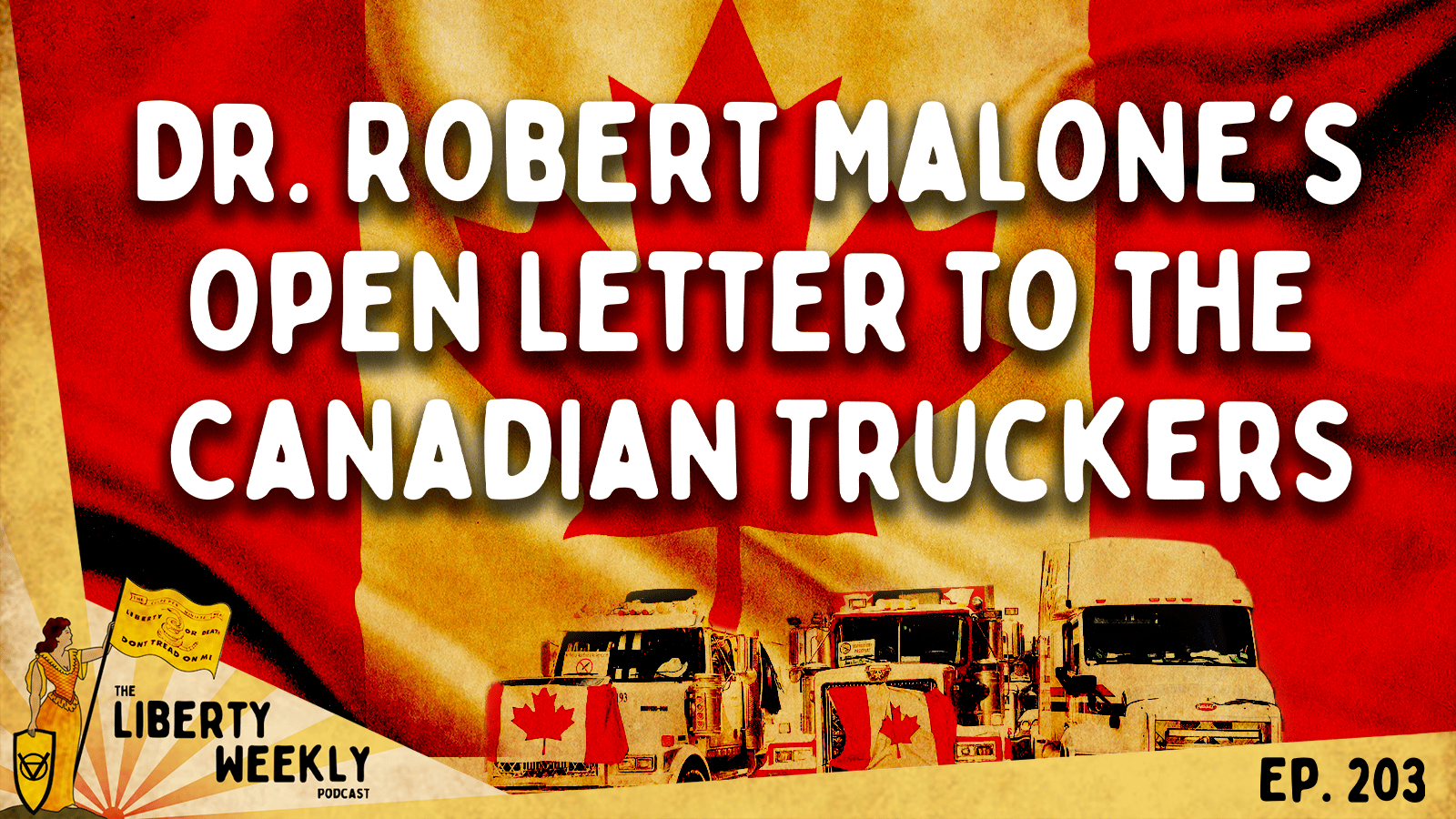 Dr. Robert Malone’s Open Letter to the Canadian Truckers Ep. 203