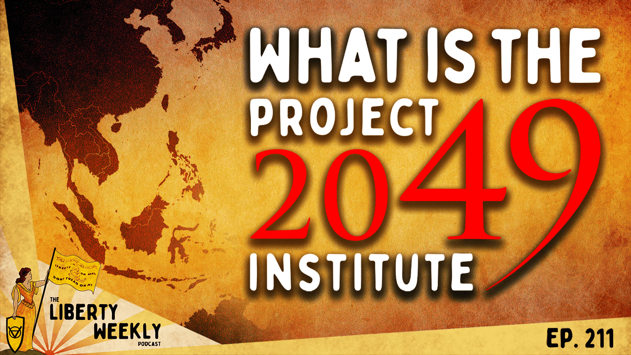What is the Project 2049 Institute? Ep. 211