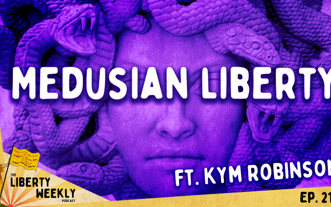 Medusian Liberty ft. Kym Robinson Ep. 213