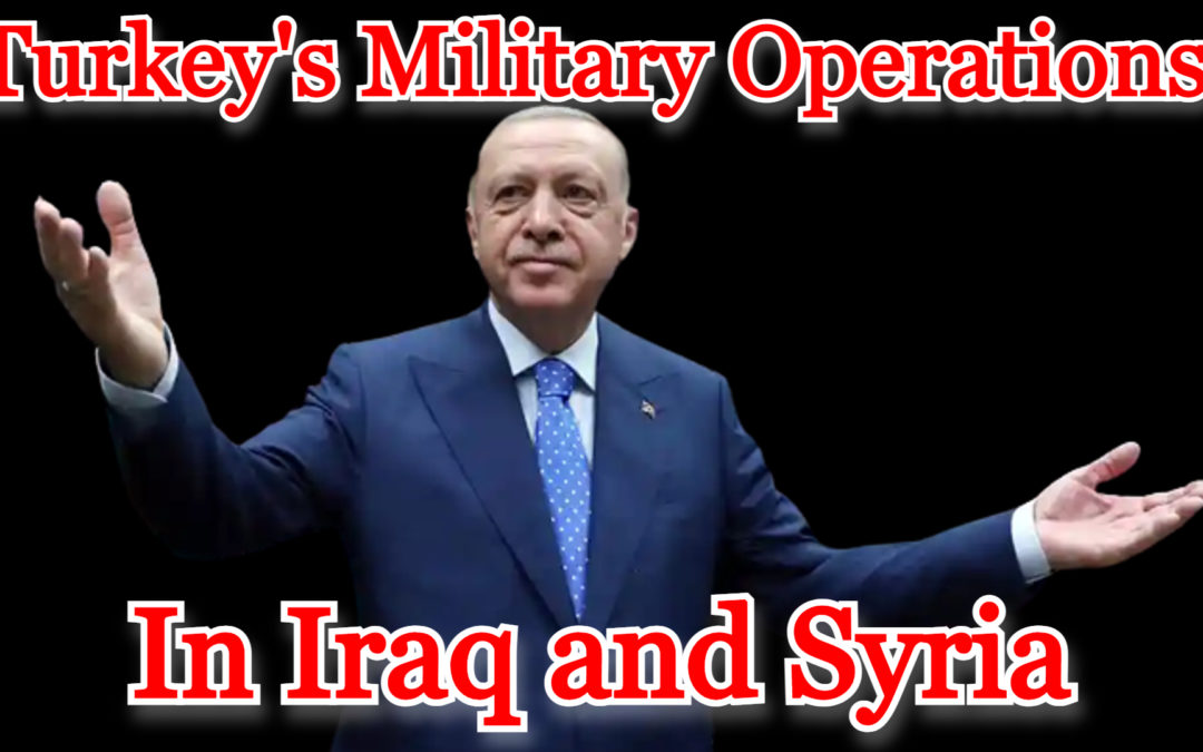 COI #282: Turkey’s Military Operations in Iraq and Syria