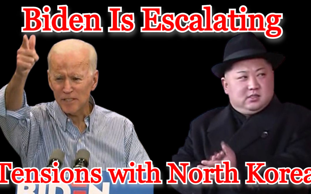 COI #285: Biden Is Escalating Tensions with North Korea