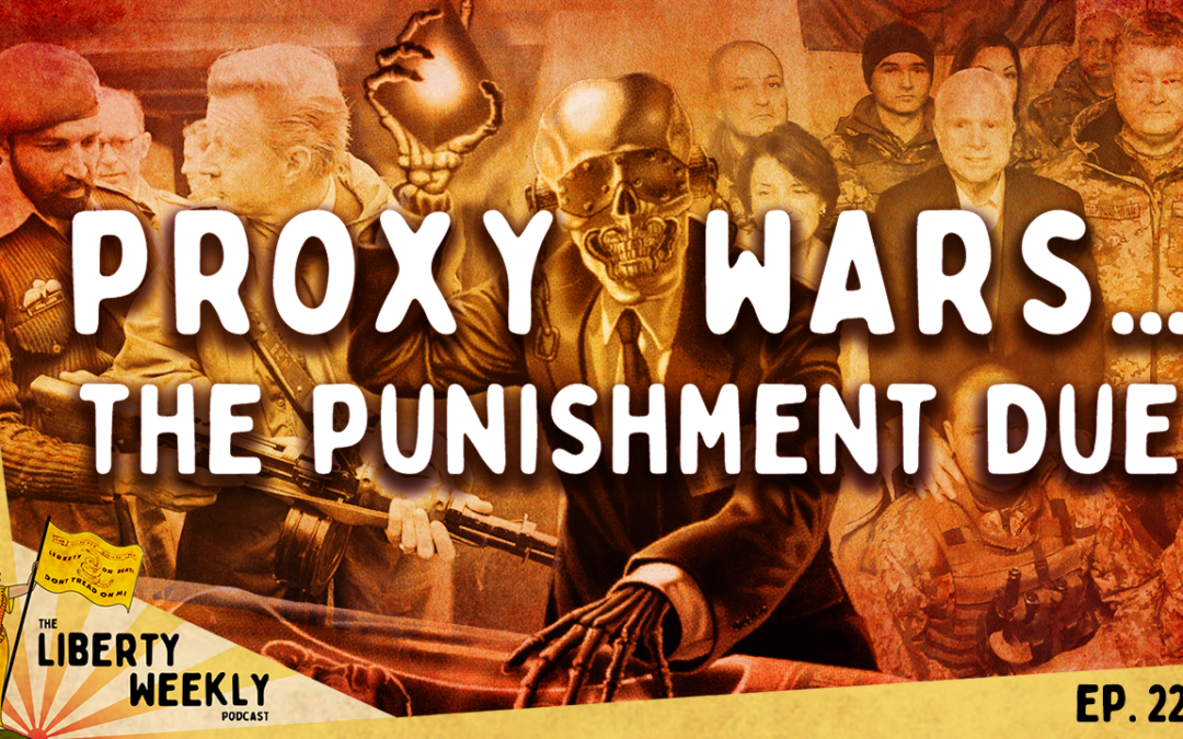 Proxy Wars…The Punishment Due Ep. 221