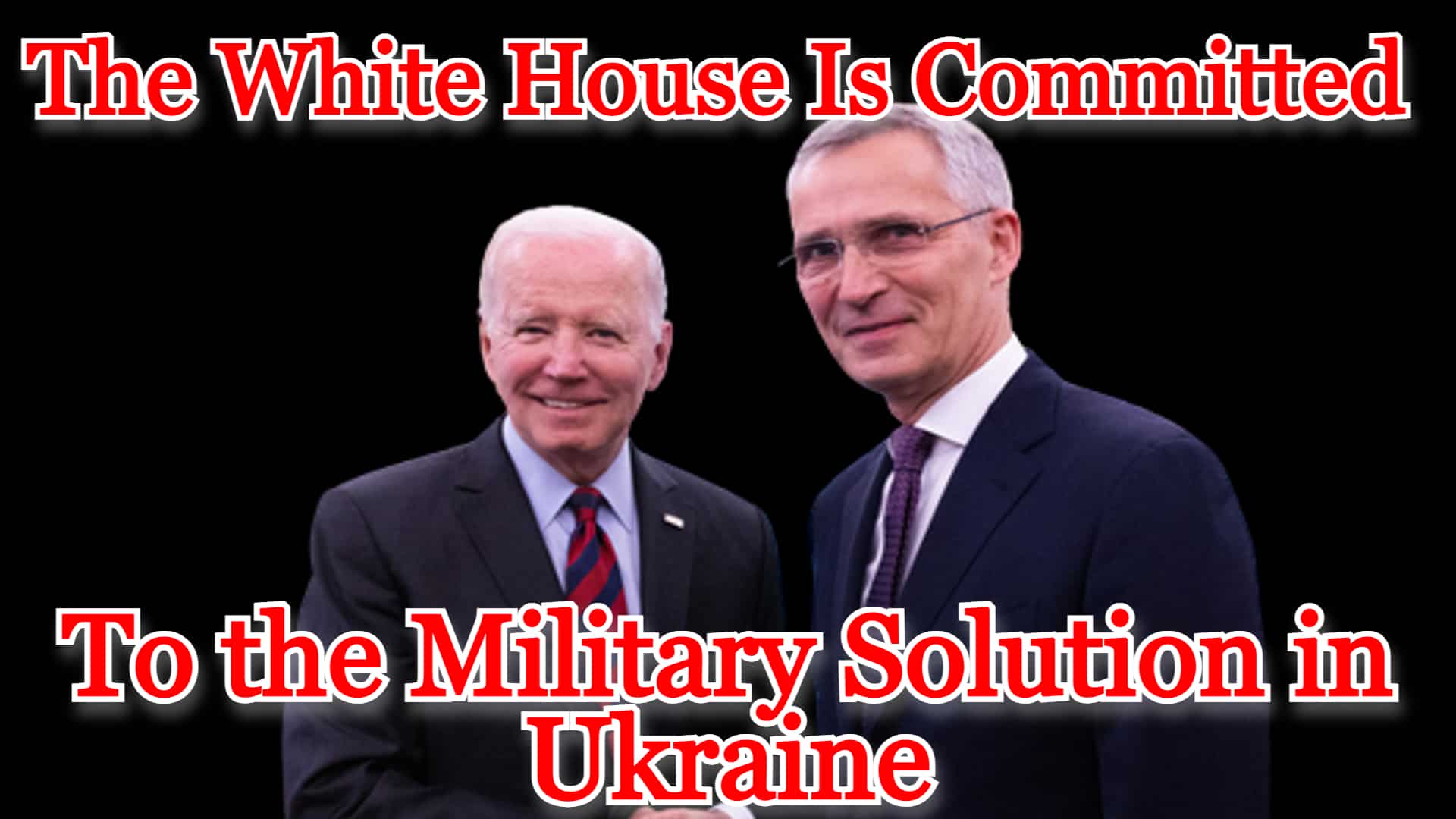 COI #301: The White House Is Committed to the Military Solution in Ukraine