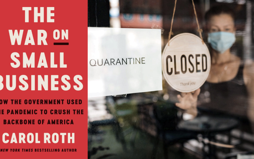 How the Criminal Lockdowns Hurt Small Business (feat. Carol Roth)