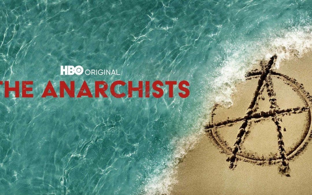 Where Is the Anarchism in HBO’s ‘The Anarchists’?