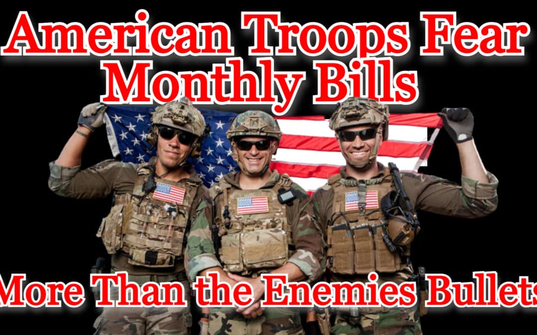 COI #327: American Troops Fear Monthly Bills More Than the Enemies Bullets