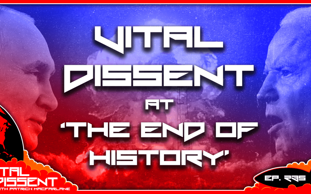Vital Dissent at ‘the End of History’
