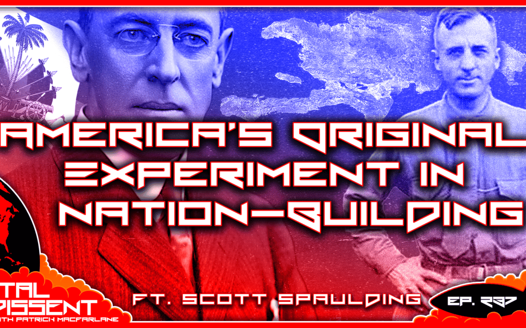 America’s Original Experiment in Nation Building ft. Scott Spaulding Ep. 237