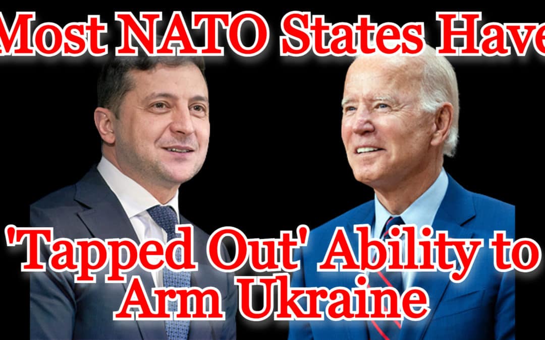 COI #354: Most NATO States Have ‘Tapped Out’ Ability to Arm Ukraine