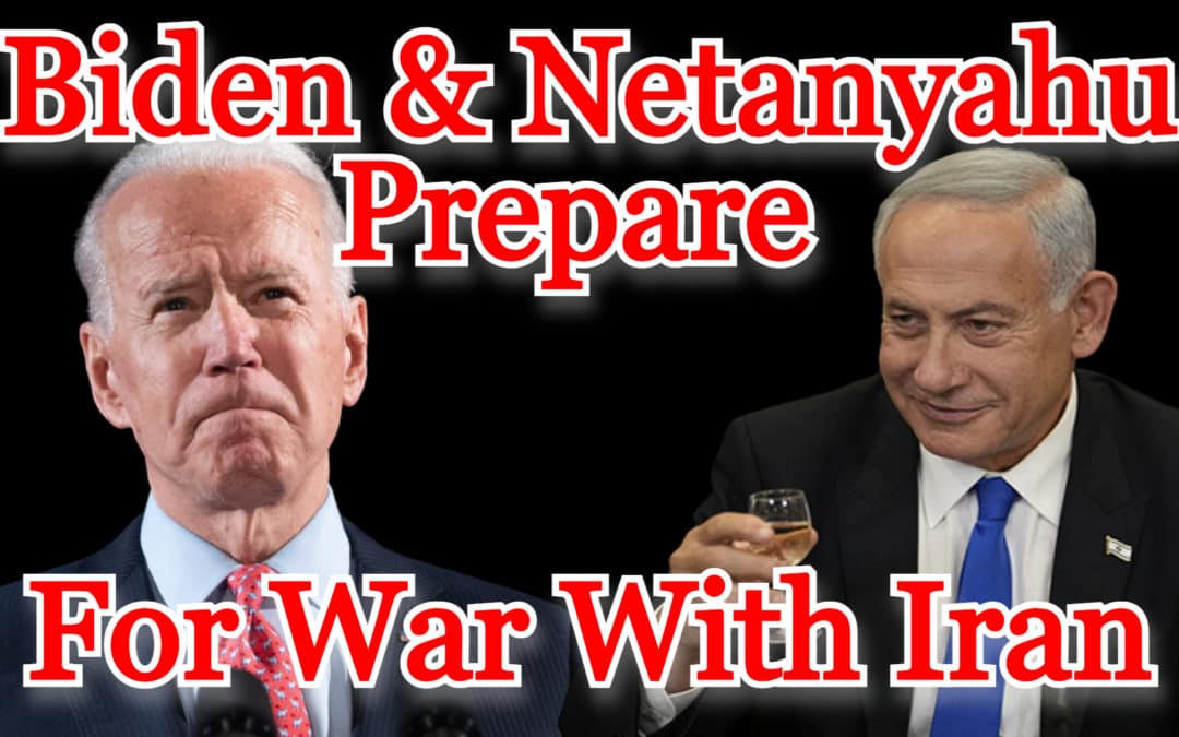 COI #375: Biden and Netanyahu Prepare for War With Iran