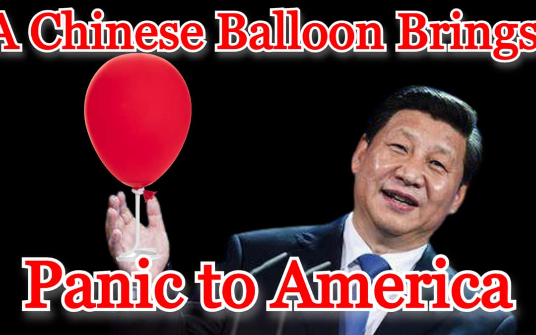 COI #380: A Chinese Balloon Brings Panic to America