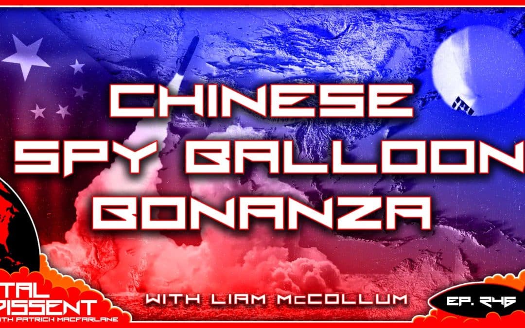 Chinese Spy Balloon Bonanza Ep. 246 ft. Liam McCollum