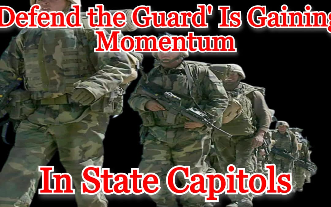 COI #393: ‘Defend the Guard’ Is Gaining Momentum in State Capitols