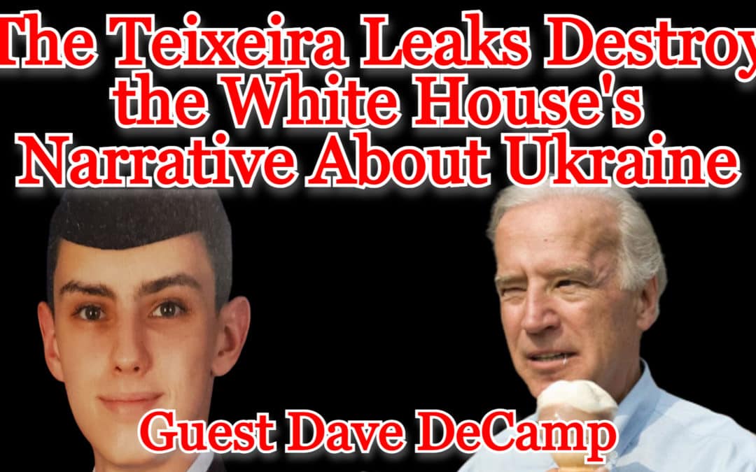 COI #410: The Teixeira Leaks Destroy the White House’s Narrative About Ukraine guest Dave DeCamp