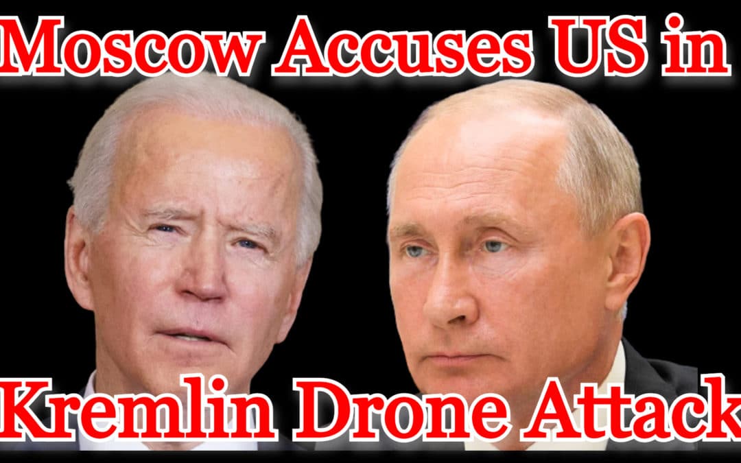 COI #417: Moscow Accuses US in Kremlin Drone Attack