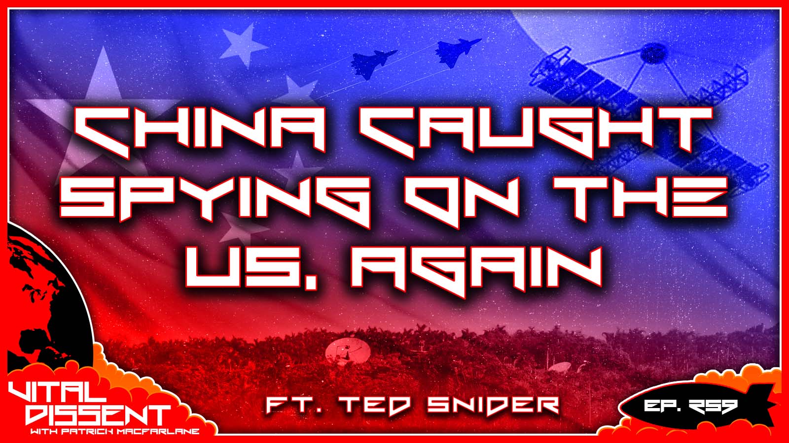 China Caught Spying on the US, AGAIN ft. Ted Snider Ep. 259