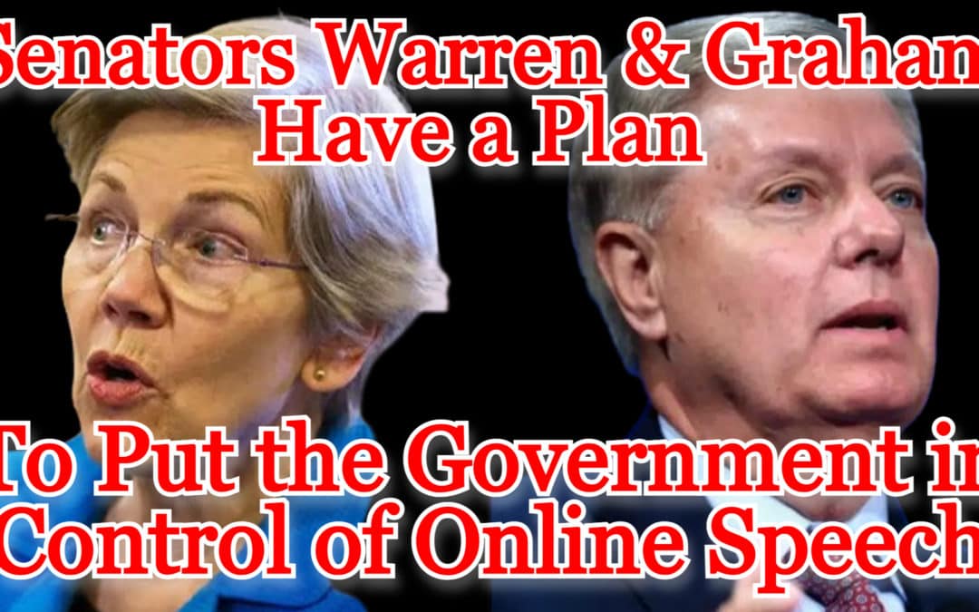 COI #454: Senators Warren and Graham Have a Plan to Put the Government in Control of Online Speech