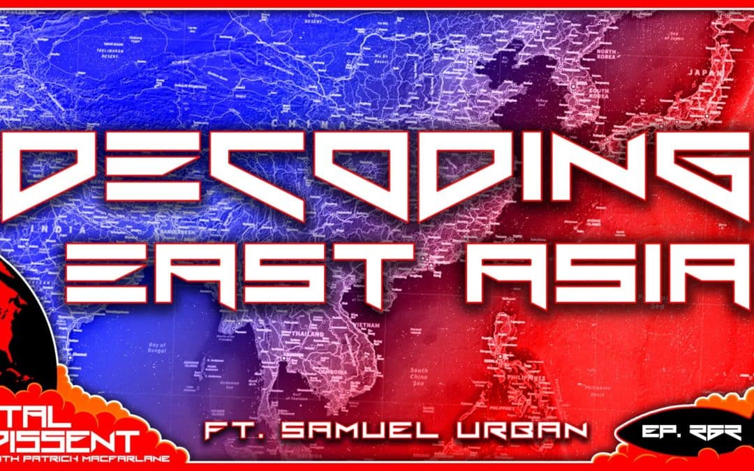 Decoding East Asia ft. Samuel Urban Ep. 262