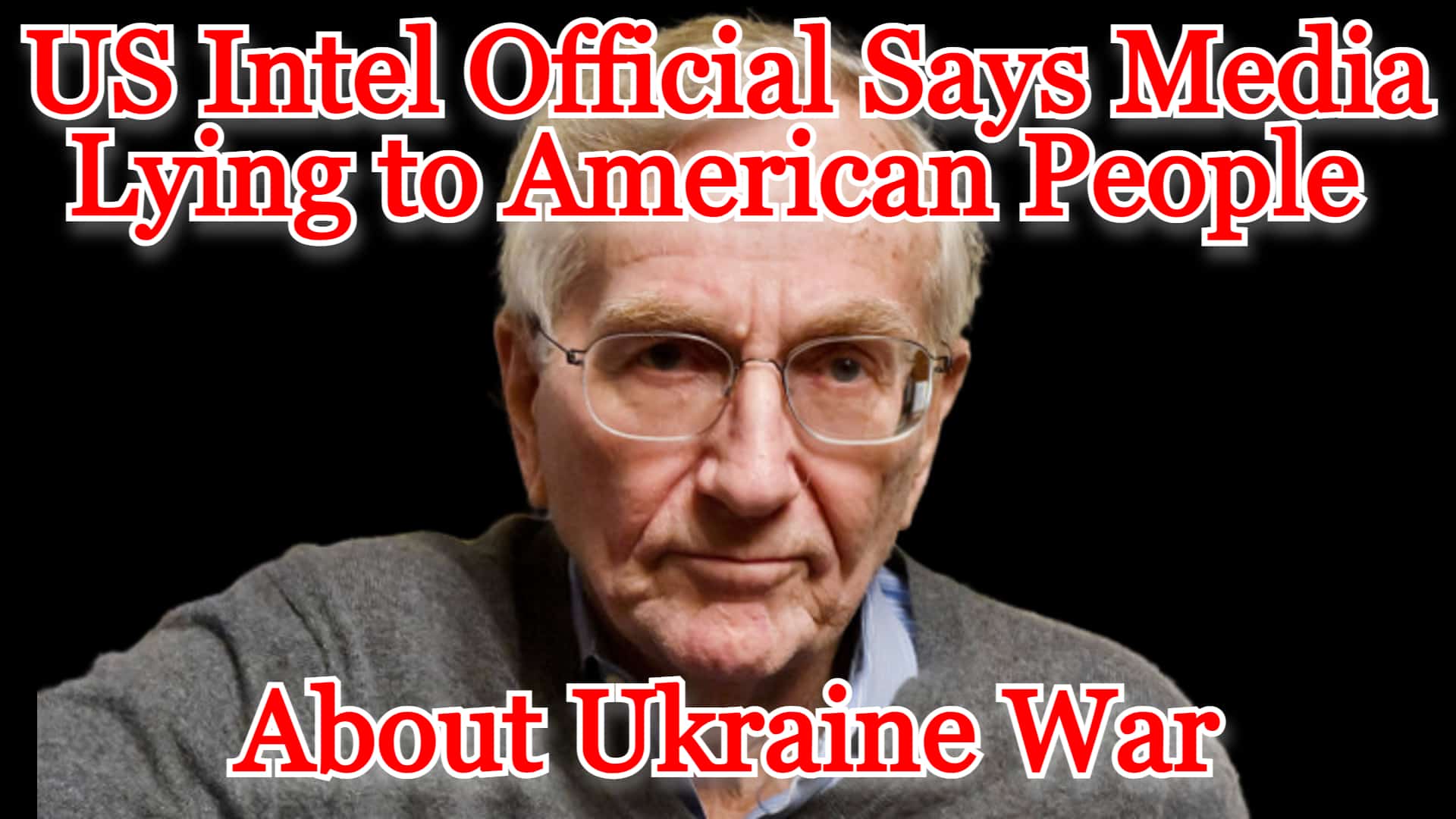 COI #469: US Intel Official Says Media Lying to American People About Ukraine War