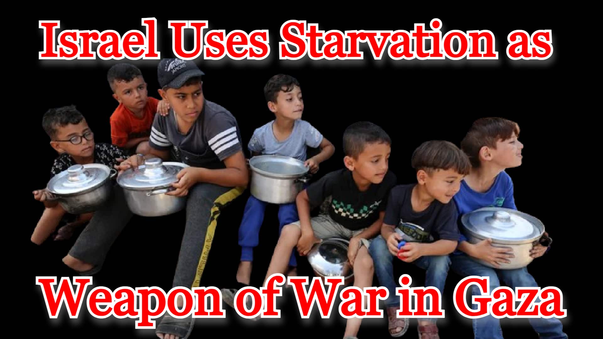 COI #515: Israel Uses Starvation as Weapon of War in Gaza