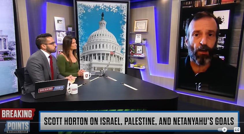 Director Scott Horton Destroys Netanyahu’s Legacy on Breaking Points