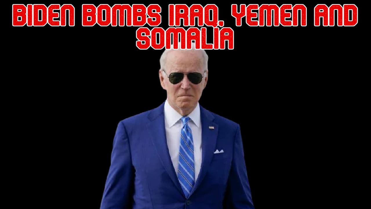COI #532: Biden Bombs Iraq, Yemen and Somalia