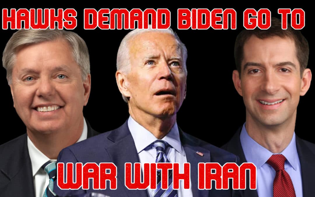 COI #535: Hawks Demand Biden Go to War with Iran
