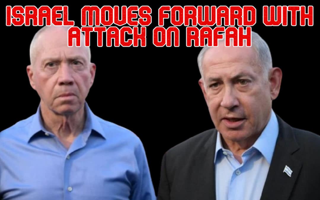 COI #543: Israel Moves Forward With Attack on Rafah