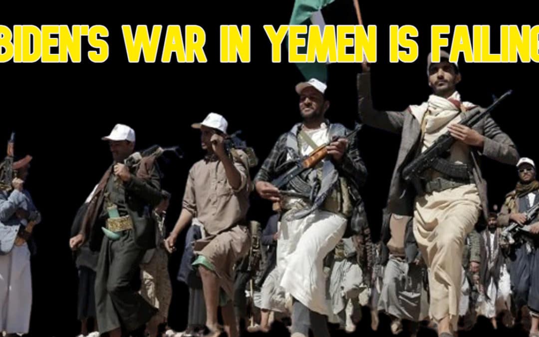 COI #547: Biden’s War in Yemen Is Failing