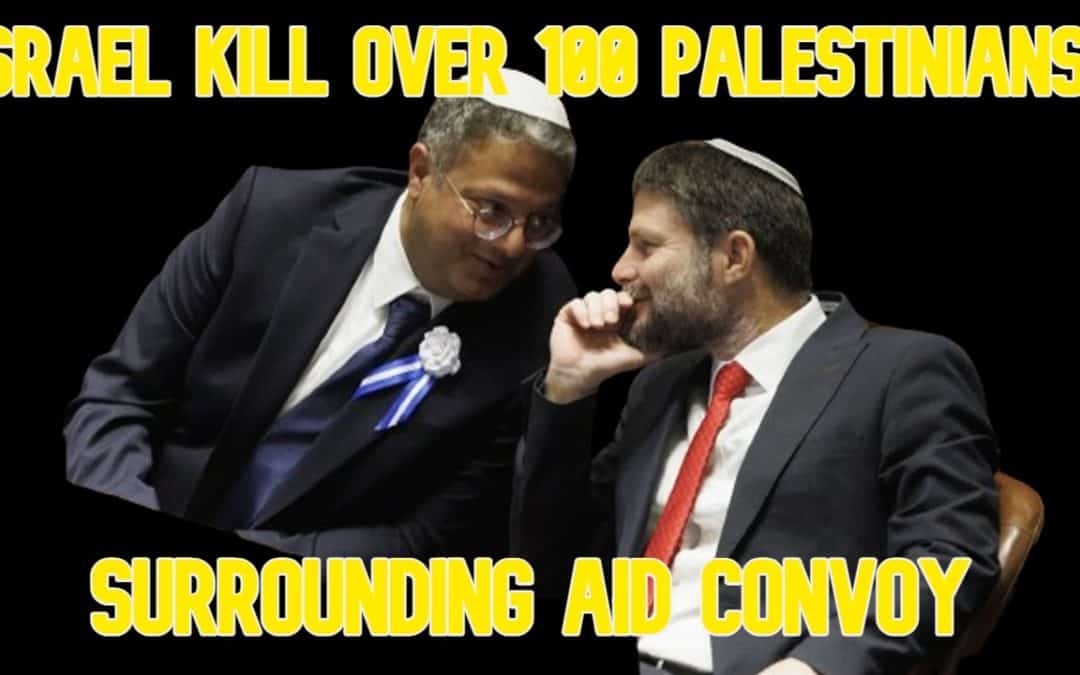 COI #551: Israel Kills Over 100 Palestinians Surrounding Aid Convoy
