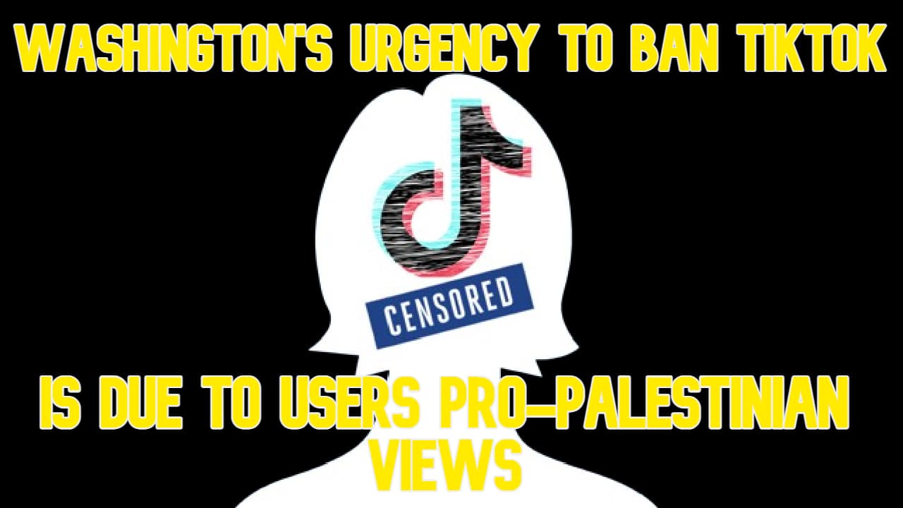 COI #559: Washington’s Urgency to Ban TikTok Is Due to Users Pro-Palestinian Views