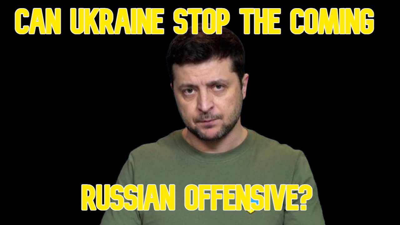 COI #568: Can Ukraine Stop the Coming Russian Offensive?